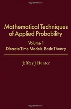 Hardcover Mathematical Techniques of Applied Probability. Volume 1: Discrete Time Models; Basic Theory (Operations Research and Industrial Engineering) Book