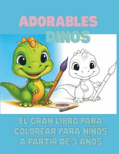 Dinos adorables ? Gran libro para colorear de dinosaurios para ninos a partir de 3 anos: 60 dibujos faciles y divertidos con lin