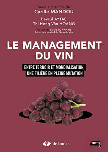 Télécharger Le management du vin : Entre terroir et mondialisation, une filière en pleine mutation Livre eBook France