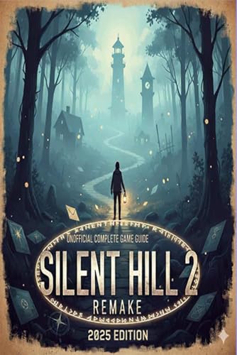 Silent Hill 2 Remake Unofficial Complete Game Guide & Walkthrough...