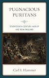 Pugnacious Puritans: Seventeenth-Century Hadley and New England