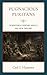Pugnacious Puritans: Seventeenth-Century Hadley and New England