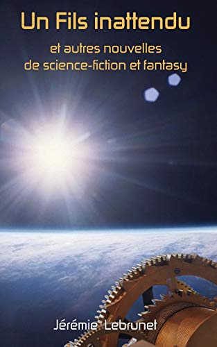 Un Fils inattendu et autres nouvelles de science-fiction et fantasy