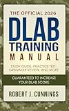 The Official DLAB Training Manual: Study Guide and Practice Test: The Best Tips and Tricks to Raising Your DLAB Score