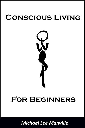 Conscious Living For Beginners by [Michael Manville]