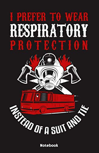 I prefer to wear Respiratory Protection instead of a Suit and Tie Notebook: Notebook 5,5x8,5
