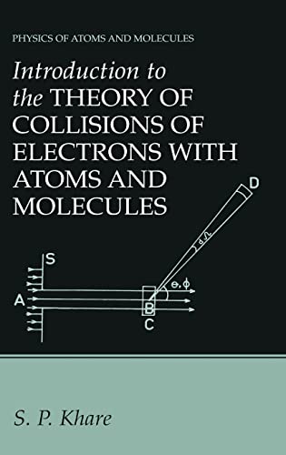 Introduction to the Theory of Collisions of Electrons with Atoms and Molecules (Physics of Atoms and Molecules)