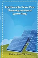 Real Time Solar Power Plant Monitoring and Control System 1805458264 Book Cover