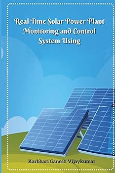 Paperback Real Time Solar Power Plant Monitoring and Control System Book