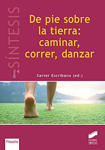 DE PIE SOBRE LA TIERRA Caminar, correr, danzar