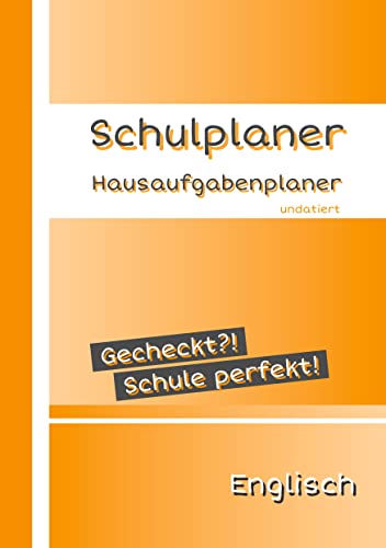 Preisvergleich Produktbild Gecheckt! Schule perfekt! Schulplaner - Hausaufgabenplaner undatiert A5 Englisch: Englische Zeiten - Alle Zeitformen (Gecheckt! Schule perfekt! Schülerplaner)