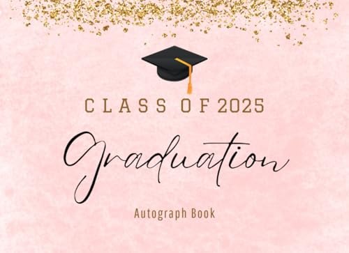 Autograph Book for Graduation Class Of 2025: Guest Book 2025 to Capture Autographs, Messages & Wishes | Pink with Gold Glitter – for Family & Friends