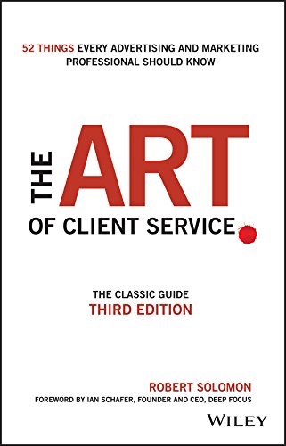 working in customer service - The Art of Client Service: The Classic Guide, Updated for Today's Marketers and Advertisers