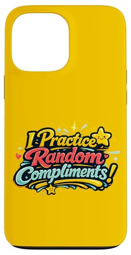 I Practice Random Compliments Bold ���g�� �^�C�|�O���t�B �D���� �X�}�z�P�[�X iPhone 13 Pro Max �p