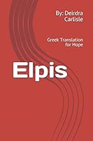 Elpis : Greek Translation for Hope 1973201380 Book Cover