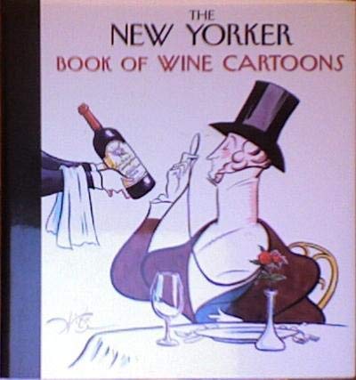 The New Yorker Book Of Wine Cartoons