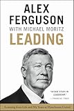Leading: Learning from Life and My Years at Manchester United