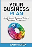 Your Business Plan: Simple Steps to Successful Business Planning for Entrepreneurs