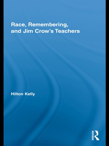 Race, Remembering, and Jim Crow’s Teachers (Studies in African American History and Culture)      1st Edition, Kindle Edition