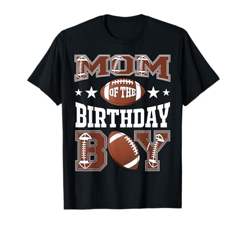 Mom Of The Birthday Boy Football Game Day T-Shirt