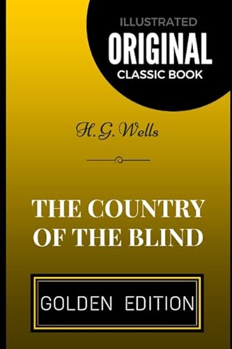 The Country of the Blind: By H. G. Wells - Illu... 1520603509 Book Cover