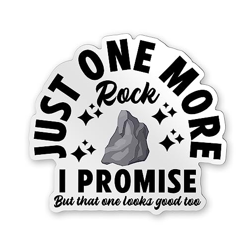 YNhiCraft1921, Just One More Rock I Promise - Adhesivo divertido de vinilo, calcomanía para accesorios de mercancía, decoración de calcomanía, idea de regalo para adultos, mujeres, niños y