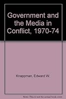 Government & The Media in Conflict 1970-74 0871963566 Book Cover
