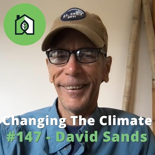 Changing The Climate #147 - David Sands
