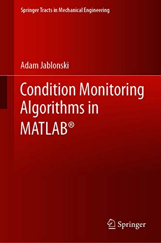 Condition Monitoring Algorithms in MATLAB® (Springer Tracts in Mechanical Engineering) (English Edition)