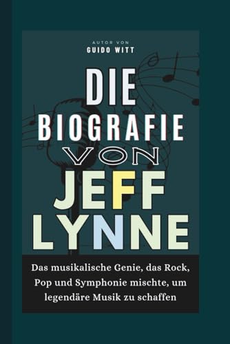 Photo de Die Biografie von Jeff Lynne: Das musikalische Genie, das Rock, Pop und Symphonie mischte, um legendäre Musik zu schaffen