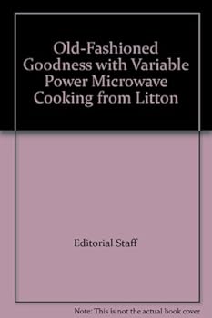 Hardcover Old-Fashioned Goodness with Variable Power Microwave Cooking from Litton Book
