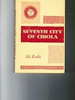 Seventh city of Cibola B0006BT3GA Book Cover