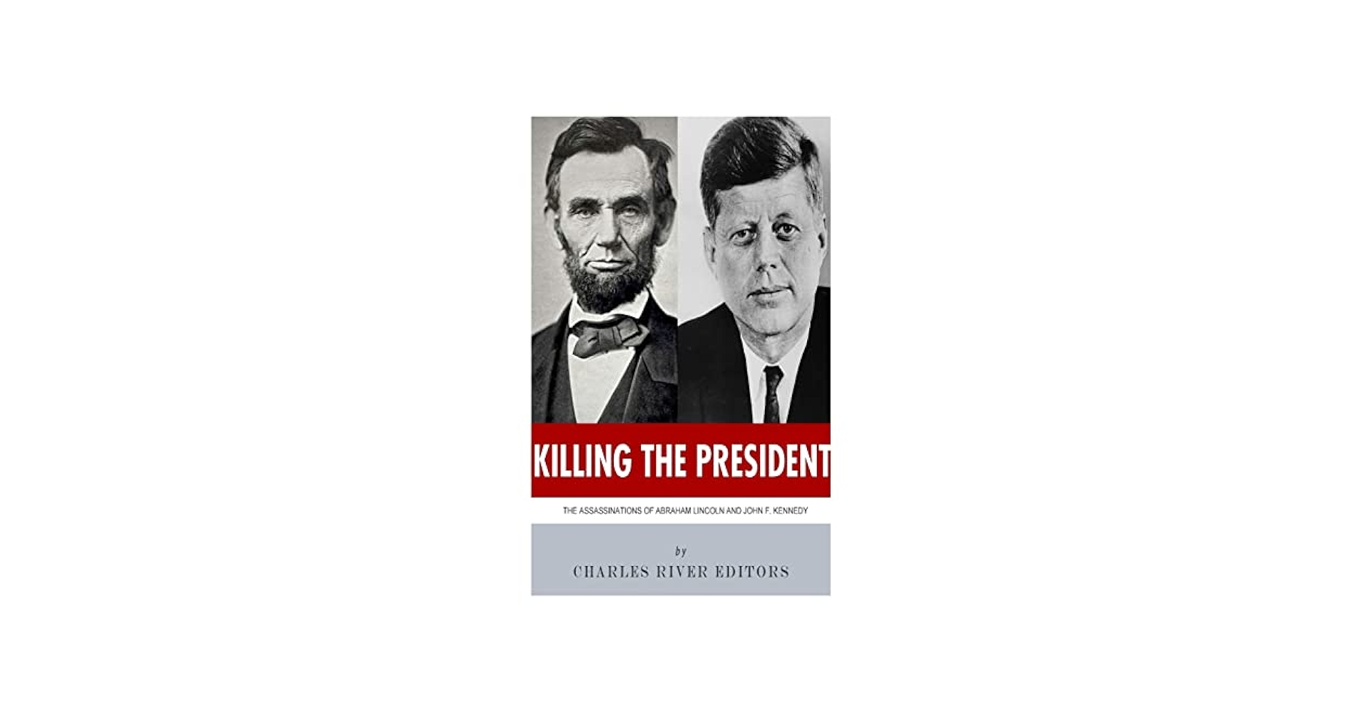 THE　KILLING　OF　A　PRESIDENT（英語版） Killing the President: Assassinations, Attempts, and Rumored