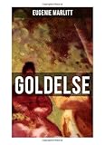 marlitt name  Goldelse: Aus der Feder der berühmten Bestseller-Autorin von Das Geheimnis der alten Mamsell, Amtmanns Magd und Die zweite Frau
