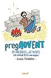 PregADVENT. 24 pregàries i activitats per esperar Jesús amb alegria!