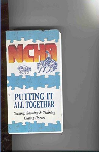 Putting It All Together (Owning, Showing & Training Cutting Horses) - Linda Burch / Bill Freeman / Tom Lyons / Jim Milner / Jay Novacek / Yvette Novacek / Phil Rapp / Bill Riddle / Barbra Schulte / Chubby Turner / Buster Welch / Merritt Wilson / Kobie Wood