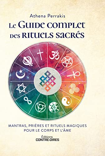 Le guide complet des rituels sacrés - Mantras, prières et rituels magiques pour le corps et l'âme