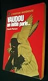 Vaudou un initi&Atilde;&copy; parle...