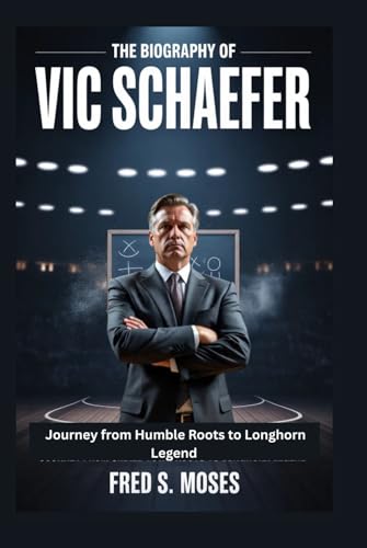 The Biography of Vic Schaefer: Journey from Humble Roots to Longhorn Legend