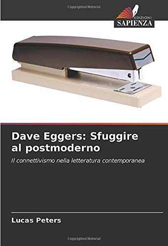 Dave Eggers: Sfuggire al postmoderno