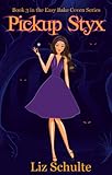 Pickup Styx (Easy Bake Coven Book 3)
