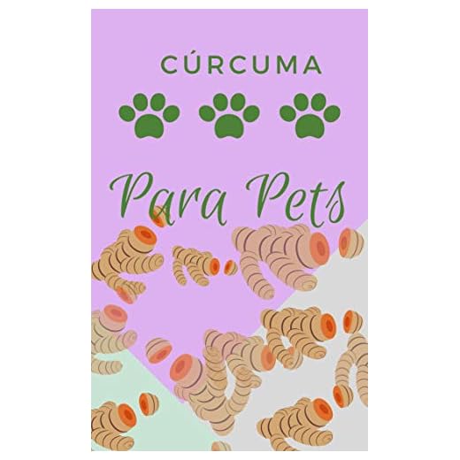 Cúrcuma Para Pets: Como ajudar seu cachorro e gato na saúde e na doença com essa milagrosa raiz