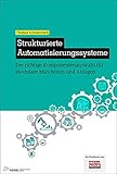  Strukturierte Automatisierungssysteme: Die richtige Komponentenauswahl für modulare Maschinen und Anlagen