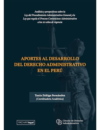 Aportes al desarrollo del Derecho Administrativo en el Perú: Análisis y perspectivas sobre la LPAG y la Ley que regula el Proceso Contenciosos Administrativo