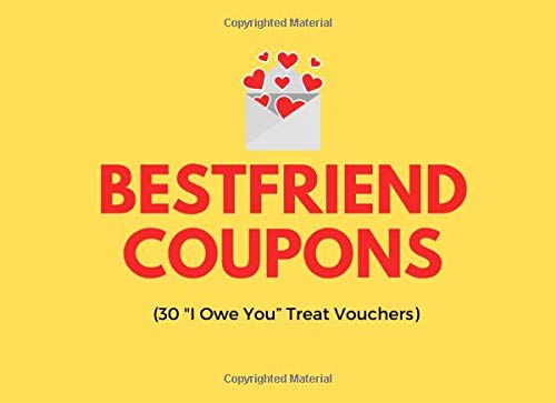Best Friend Coupons (30 "I Owe You” Treat Vouchers): Pre-Filled and Blank Treats