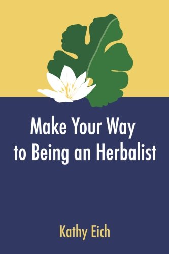 Make Your Way To Being An Herbalist