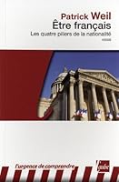 Etre français, les quatre piliers de la nationalité 2815909790 Book Cover