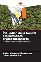Évaluation de la toxicité des pesticides organophosphorés: En inhibant l'enzyme acétylcholinestérase (French Edition) 620878722X Book Cover