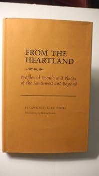 Hardcover From the heartland: Profiles of people and places of the Southwest and beyond Book