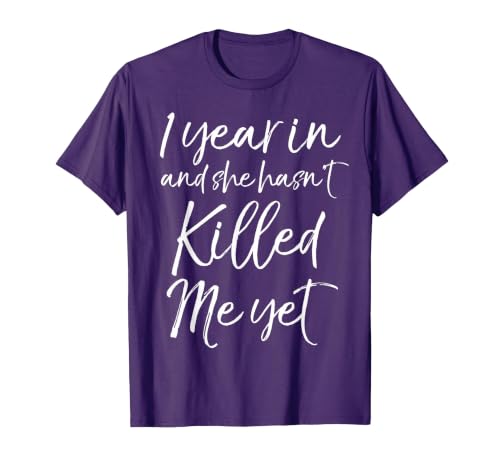 Funny 1st Anniversary 1 Year in and She Hasn't Killed Me Yet T-Shirt, Men, Purple, Large